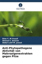 Abdul La M Jawad, Abdul Latif M. Jawad, Ahmed S Dwaish, Ahmed S. Dwaish, Dina Y M Yousif, Dina Y. M. Yousif... - Anti-Phytopathogene Aktivität von Makroalgenextrakten gegen Pilze