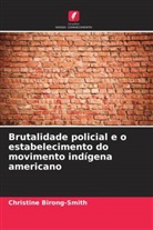 Christine Birong-Smith - Brutalidade policial e o estabelecimento do movimento indígena americano