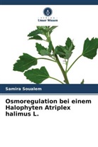 Samira Soualem - Osmoregulation bei einem Halophyten Atriplex halimus L.