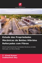 Subhashish Dey, Y. Vinod Kumar - Estudo das Propriedades Mecânicas de Betões Híbridos Reforçados com Fibras