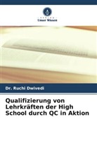 Dr Ruchi Dwivedi, Dr. Ruchi Dwivedi, Ruchi Dwivedi - Qualifizierung von Lehrkräften der High School durch QC in Aktion