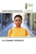 Gilbert Semako Kpossoubo - LA FEMME GENIALE