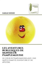 GAELLE DJODJO - LES AVENTURES BURLESQUES DE MONSIEUR PAMPLEMOUSSE