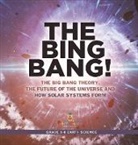 Baby - The Bing Bang! The Big Bang Theory, the Future of the Universe and How Solar Systems Form | Grade 6-8 Earth Science