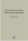 Ayse Nur Duman - Hadis Rivayetinde Sünni-Sii Etkilesimi