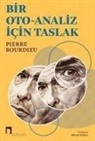 Pierre Bourdieu - Bir Oto-Analiz Icin Taslak