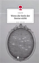 Lizzy Gie - Wenn die Seele der Sterne stirbt. Life is a Story - story.one