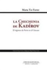 La chechenia de Kadírov. El régimen de Putin en el Cáucaso
