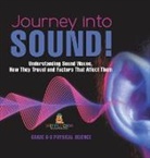 Baby - Journey into Sound! Understanding Sound Waves, How they Travel and Factors that Affect Them | Grade 6-8 Physical Science