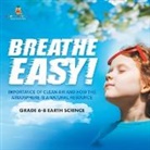 Baby - Breathe Easy! Importance of Clean Air and How the Atmosphere is a Natural Resource | Grade 6-8 Earth Science