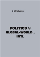 J-G Matuszek - Politics @ global-world . intl
