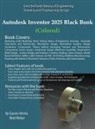 Gaurav Verma, Matt Weber - Autodesk Inventor 2025 Black Book