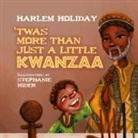 Harlem Holiday - 'TWAS MORE THAN JUST A LITTLE KWANZAA
