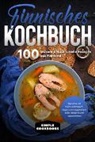 Simple Cookbooks - Finnisches Kochbuch: 100 leckere & traditionelle Rezepte aus Finnland - Gerichte mit Fisch und Fleisch, vegan und vegetarisch, süße Desserts und Spezialitäten