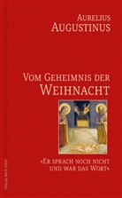 Augustinus, Aurelius Augustinus, Aurelius Augustinus - Vom Geheimnis der Weihnacht