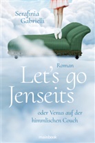 Serafinia Gabrielli - Let's go Jenseits oder Venus auf der himmlischen Couch