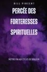Bill Vincent - Percée des forteresses spirituelles