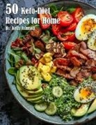 Kelly Johnson - 50 Keto-Diet Recipes for Home
