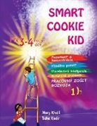Mary Khalil, Baha Kodir - Smart Cookie Kid pre 3-4 ro¿né deti Pracovný zo¿it rozvoja 1B