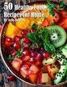 Kelly Johnson - 50 Healthy Food Recipes for Home