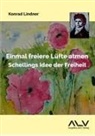 Konrad Lindner - Einmal freiere Lüfte atmen: Schellings Idee der Freiheit