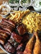 Kelly Johnson - 50 Southern American Recipes for Home
