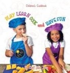 Dulcia Alexander - PLAY LEARN COOK and HAVE FUN