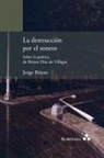 Jorge Brioso - La destrucción por el soneto. Sobre la poética de Néstor Díaz de Villegas