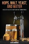 Ph. D. Stan Kaminski, Stan Kaminski - Hops, Malt, Yeast, and Water