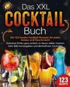 Food Stars - Das XXL Cocktail Buch: Die 123 besten Cocktail Rezepte für jeden Anlass und Geschmack! Exklusive Drinks ganz einfach zu Hause selber machen (inkl. Nährwertangaben und alkoholfreien Cocktails)