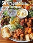 Kelly Johnson - 50 Oregon State Recipes for Home