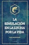 José Ingenieros - La simulación en la lucha por la vida
