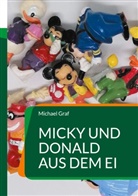 Michael Graf - Micky und Donald aus dem Ei