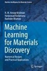 Bhattoo, Ravinder Bhattoo, Hariprasad Kodamana, N M Anoop Krishnan, N. M. Anoop Krishnan, Ravinder Bhattoo - Machine Learning for Materials Discovery