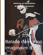 Bernard Brunstein - balade dans mon imaginaire 8