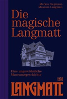 Stefan Bräm, L Breunig-Hollinger, Markus Stegmann, Markus Stegmann, Museum Langmatt Stegmann - Die magische Langmatt