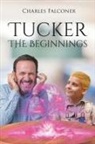 Charles Falconer - Tucker The Beginnings