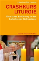 Liborius Olaf Lumma, Liborius Olaf (Dr. theol.) Lumma - Crashkurs Liturgie