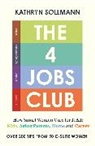 Kathryn Sollmann - The 4 Jobs Club