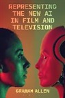 Graham Allen - Representing the New AI in Film and Television