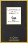Luis García Montero - La intimidad de la serpiente