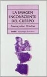 Françoise Dolto - La imagen inconsciente del cuerpo