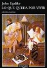 John Updike - Lo que queda por vivir