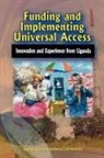 Uganda Communications Commission - Funding and Implementing Universal Access. Innovation and Experience from Uganda