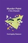 Coningsby Dawson - Murder Point