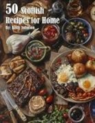 Kelly Johnson - 50 Scottish Recipes for Home