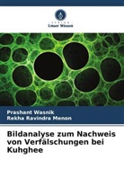 Rekha Ravindra Menon, Prashant Wasnik - Bildanalyse zum Nachweis von Verfälschungen bei Kuhghee