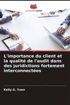 Kelly G. Yuen - L'importance du client et la qualité de l'audit dans des juridictions fortement interconnectées
