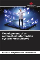Bekbulat Bakytbekovich Tashbolotov - Development of an automated information system-Medsvidstvo