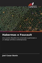 Joel Cezar Bonin - Habermas e Foucault